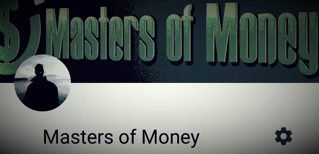 Masters of Money's new YouTube channel.  Check it out- www.youtube.com/c/mastersofmoney