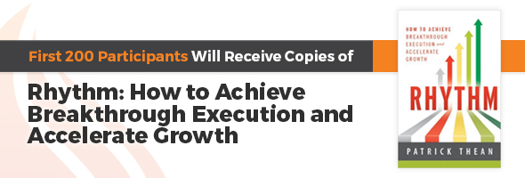 First 200 to sign up and attend the videocast will receive a copy of the Rhythm: How to Achieve Breakthrough Execution and Accelerate Growth