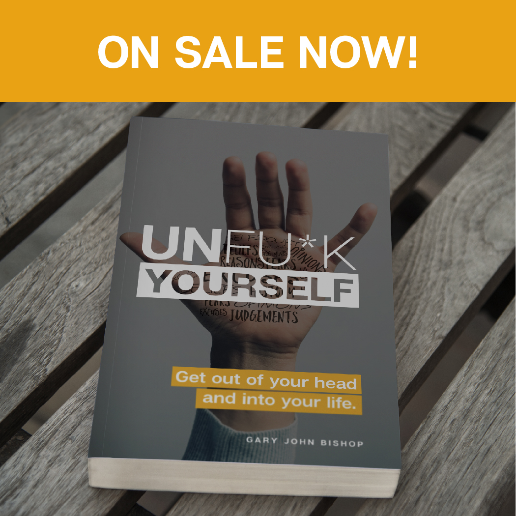 Unf*ck Yourself, by Author Gary John Bishop