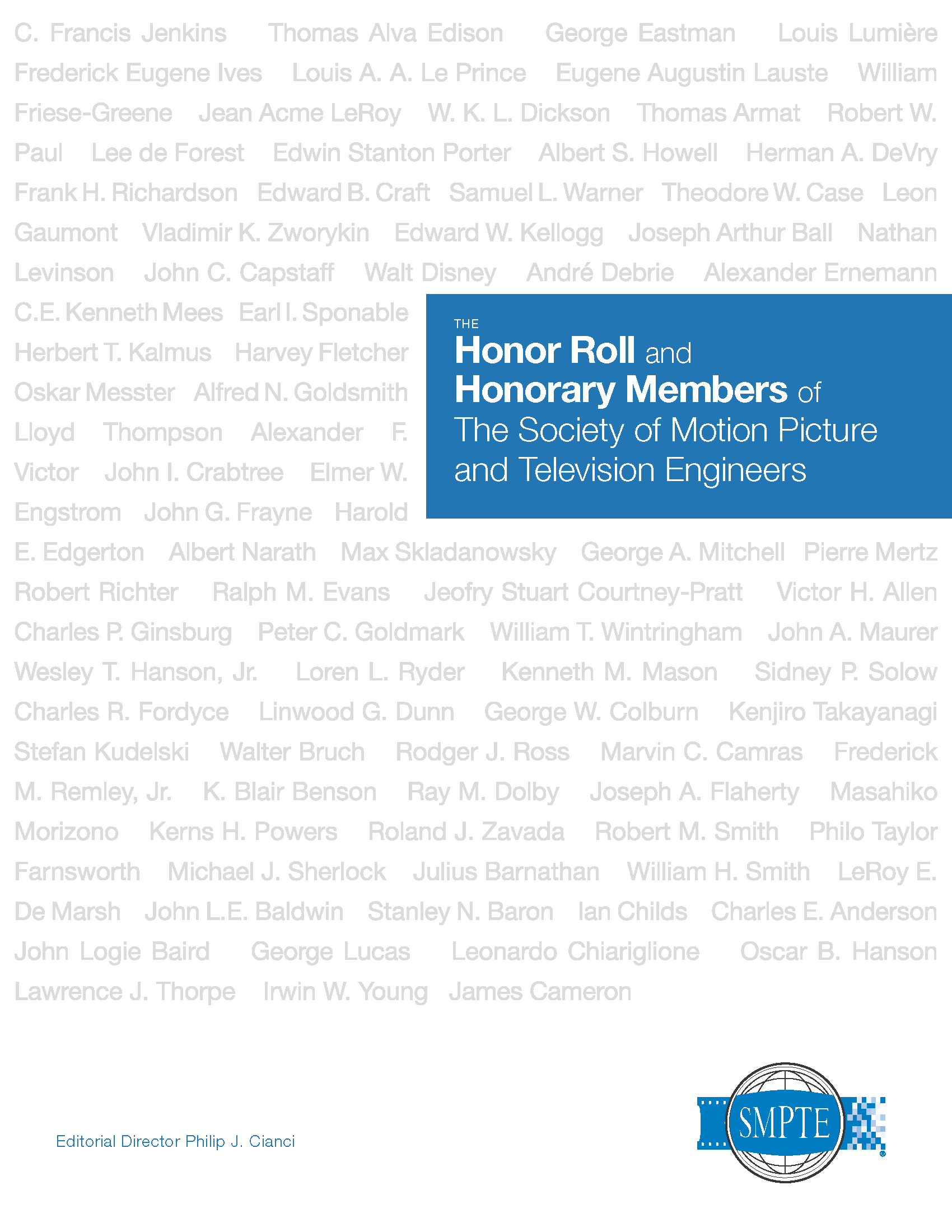 "The Honor Roll and Honorary Members of the Society of Motion Picture and Television Engineers" is a limited-edition book showcasing the industry leaders and innovators who have contributed their tale