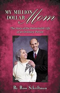 My Million Dollar Mom is based on the book that tells the story of Shirley Schriftman, a loving mother who is diagnosed with Alzheimer's, and the devoted son who steps forward to care for her.