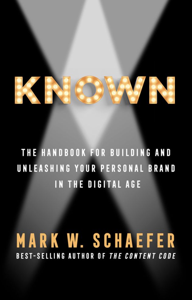 Mark Schaefer's new book, KNOWN, is available now.