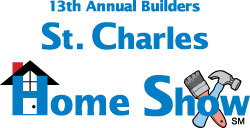 13th Annual Builders St. Charles Home Show