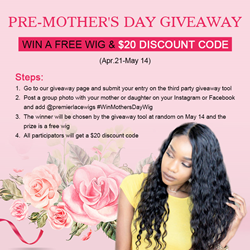 Pre-Mother's Day Giveaway : Win A Free Lace Wig & $20 Discount Code