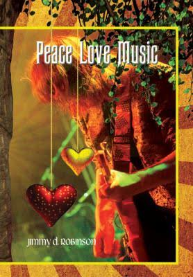 PEACE LOVE MUSIC - a book of modern poetry by Jimmy D Robinson