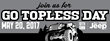Join us for Go Topless Day on May 20th, 2017