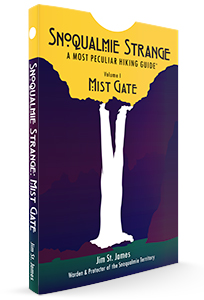 Snoqualmie Strange: Mist Gate - A Most Peculiar hiking Guide