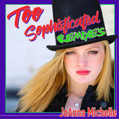 JoAnna Michelle sings "Too Sophisticated" and gets first class treatment from today's hottest DJs!