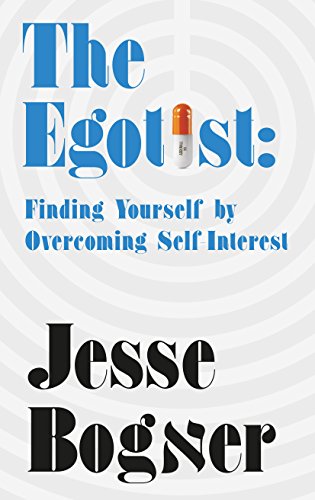 The Egotist: Finding Yourself by Overcoming Self-Interest