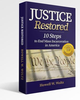 Justice Restored: Ten Steps to End Mass Incarceration in America