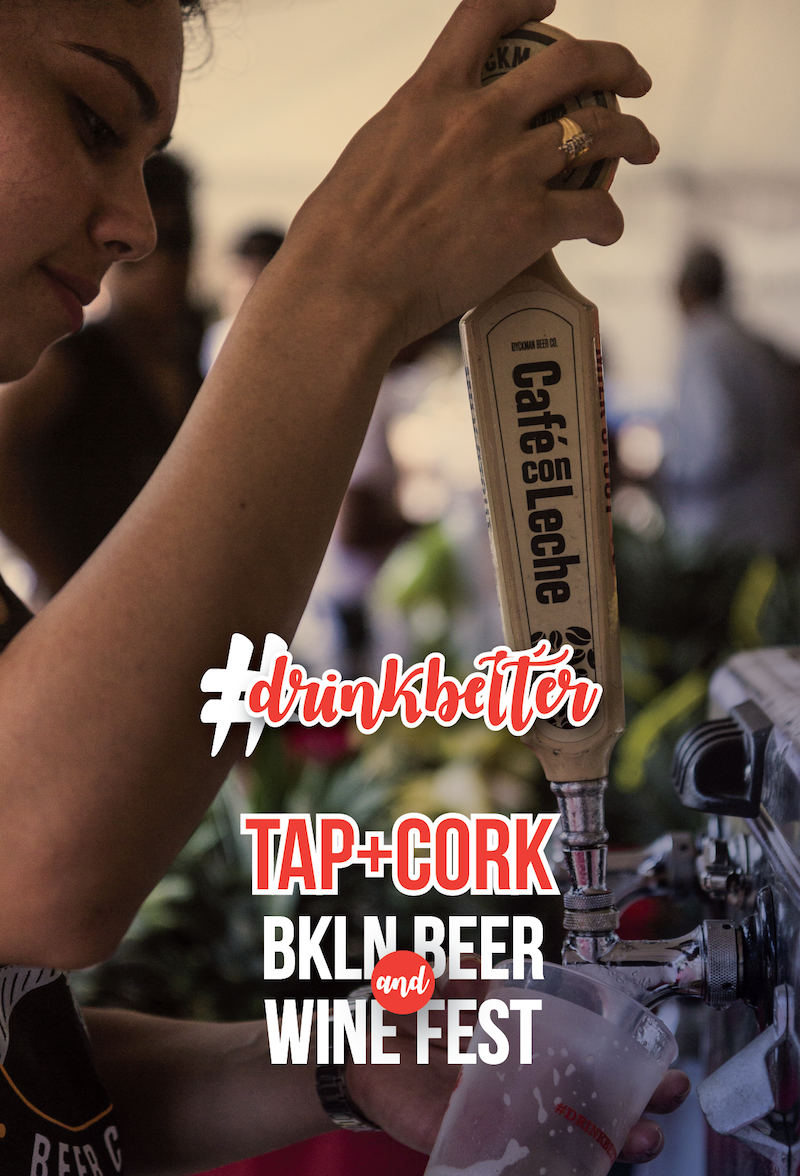 Tap+Cork: Brooklyn Beer & Wine Fest | August 12, 2017