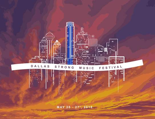 Dallas Strong Music Festival Launches Memorial Day Weekend 2018 at The Cotton Bowl