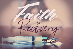 World Religion News 'Faith In Recovery' 12-Part Series