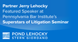 Partner Jerry Lehocky Guest Speaker at the Pennsylvania Bar Institute’s Superstars of Litigation Seminar.