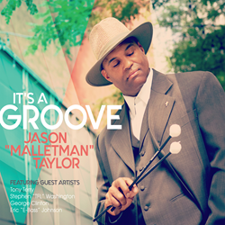 Jason “Malletman” Taylor, is releasing his newest EP “It’s A Groove” at a pre-release party Tuesday, August 22, 2017 at 7:00 p.m. in Manhattan, New York City’s hottest spot - The Cutting Room.