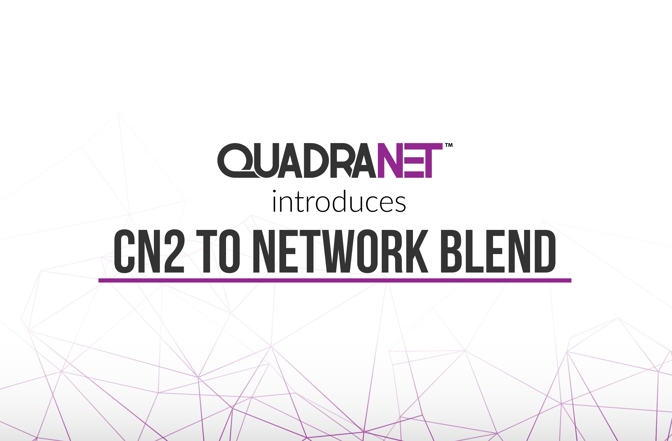 QuadraNet Introduces China Telecom CN2 into Network Blend