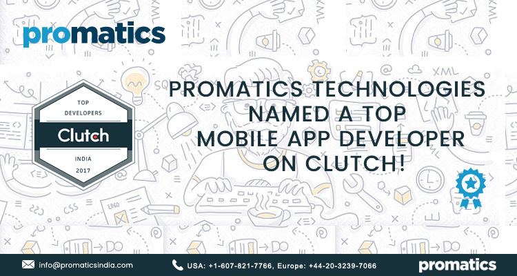 Clutch names Promatics Technologies as top mobile app development company