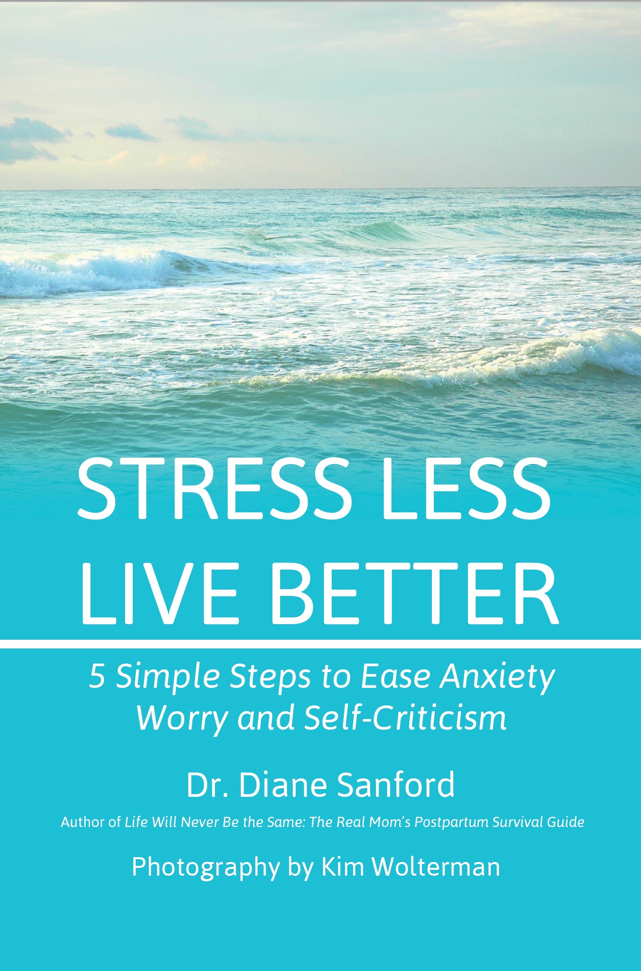 Stress Less, Live Better by Dr. Diane Sanford