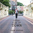 John Paciga - Other Side of Town