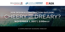 ConstructConnect presents its ninth annual fall economic webcast: 2018 Design & Construction Outlook - Cheery or Dreary?