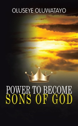 Oluseye Oluwatayo unveils 'Power to Become Sons of God' Photo