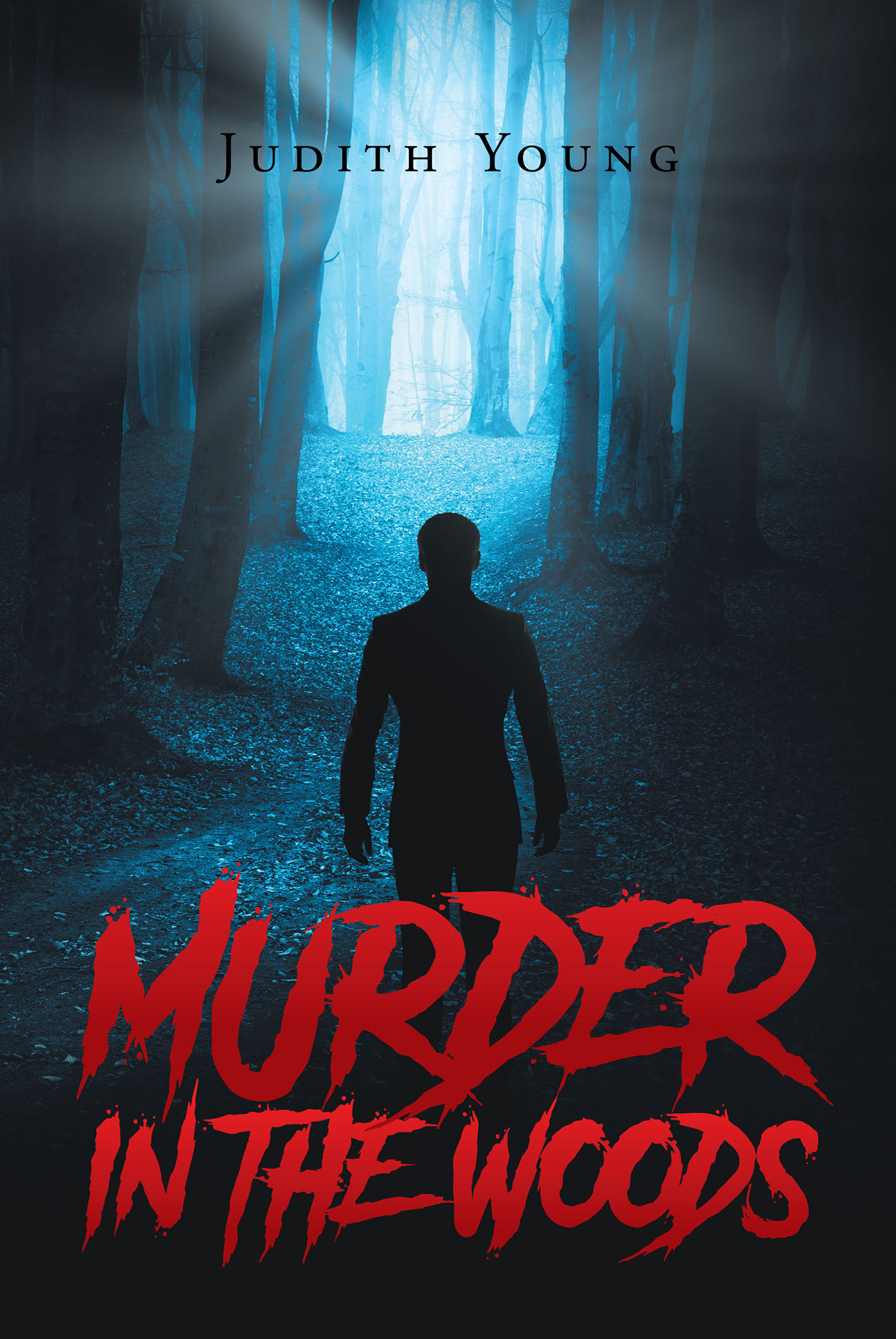 Judith Young’s New Book “Murder in the Woods” is a Suspenseful Story ...