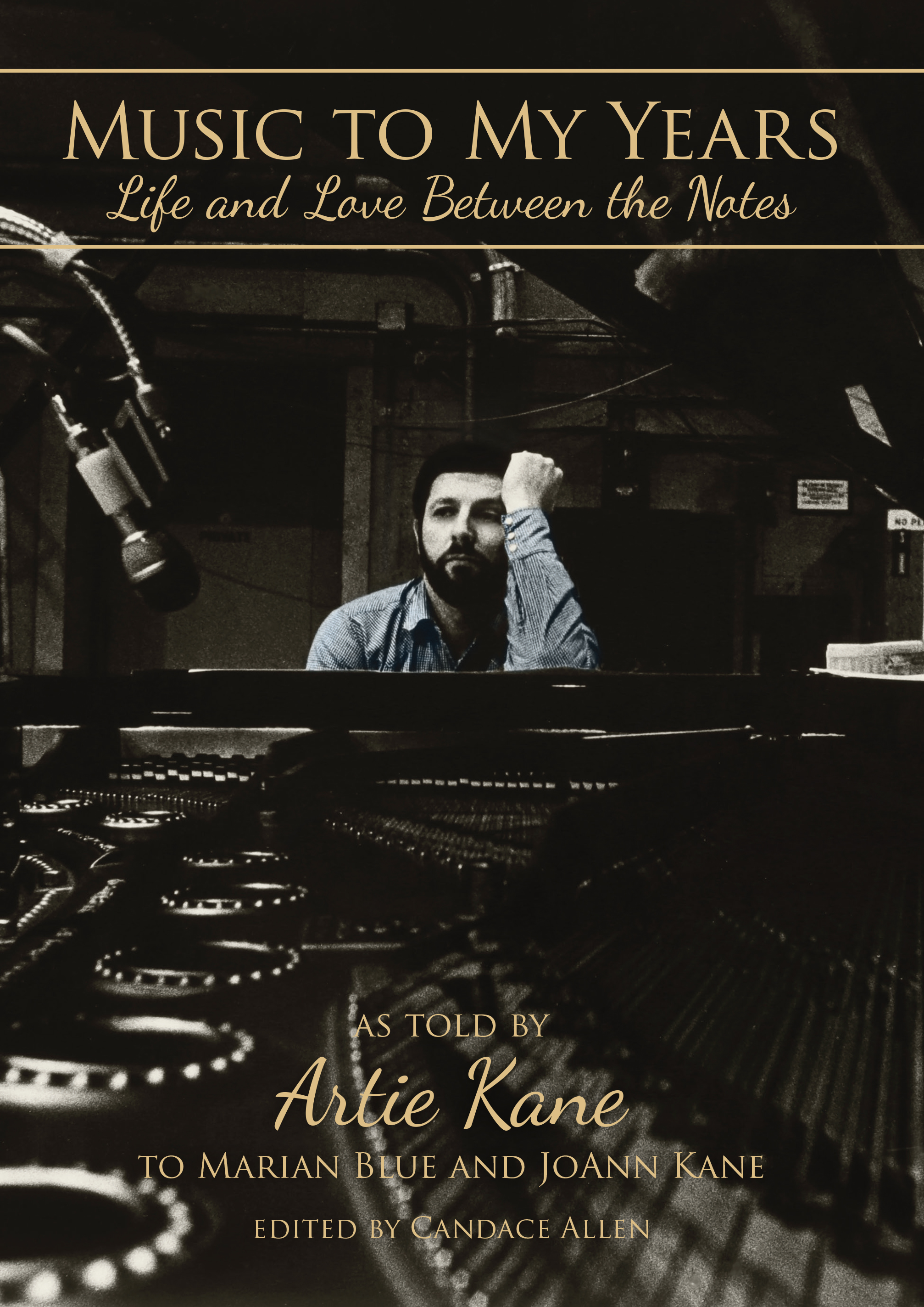 Artie Kane's Music To My Years: Life and Love Between the Notes