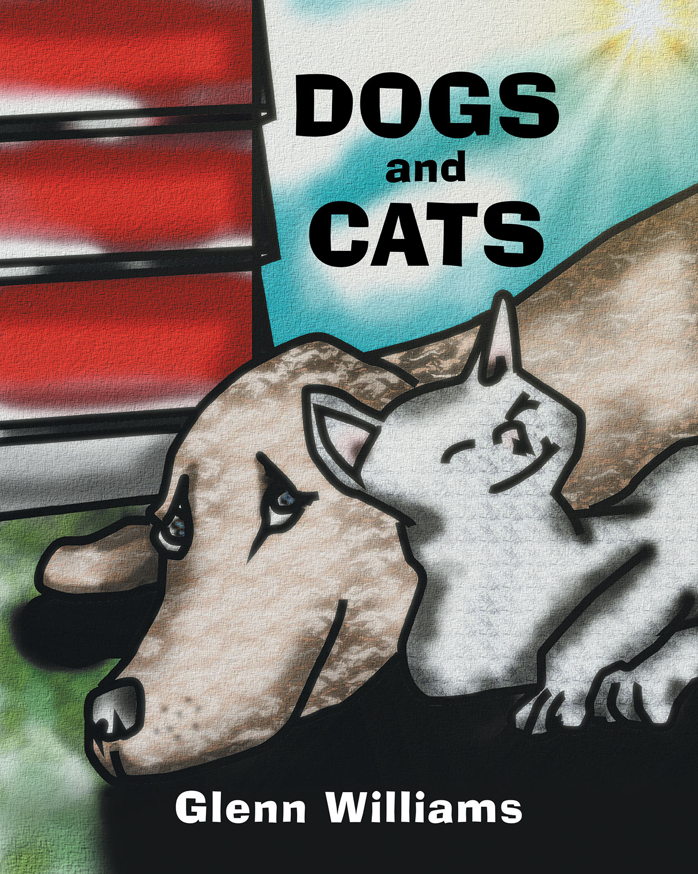 Glenn Williams’s New Book “Dogs and Cats” is an Out-of-the-Box Book ...