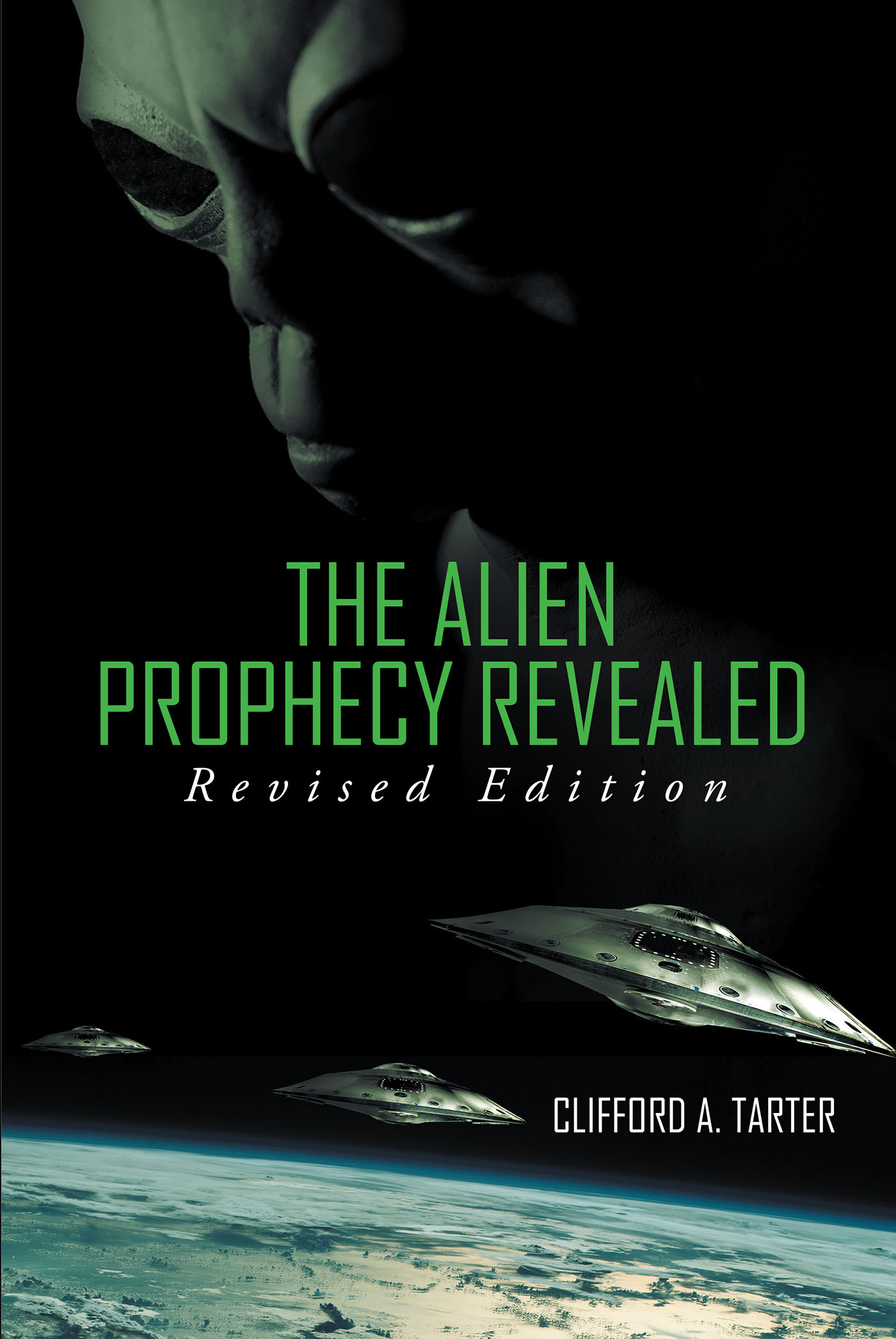 Clifford A. Tarter’s new release “The Alien Prophecy Revealed: Revised ...