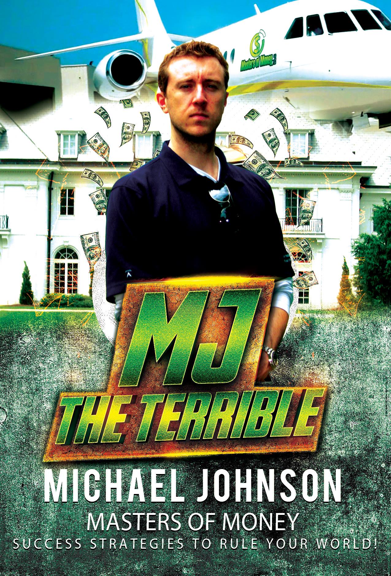 Michael "MJ The Terrible" Johnson - Founder & Owner - Masters of Money, LLC.