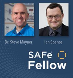 SAFe Fellow program inductees: Dr. Steve Mayner and Ian Spence