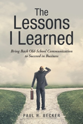 Paul R. Becker Shares Lessons he Learned in New Book 