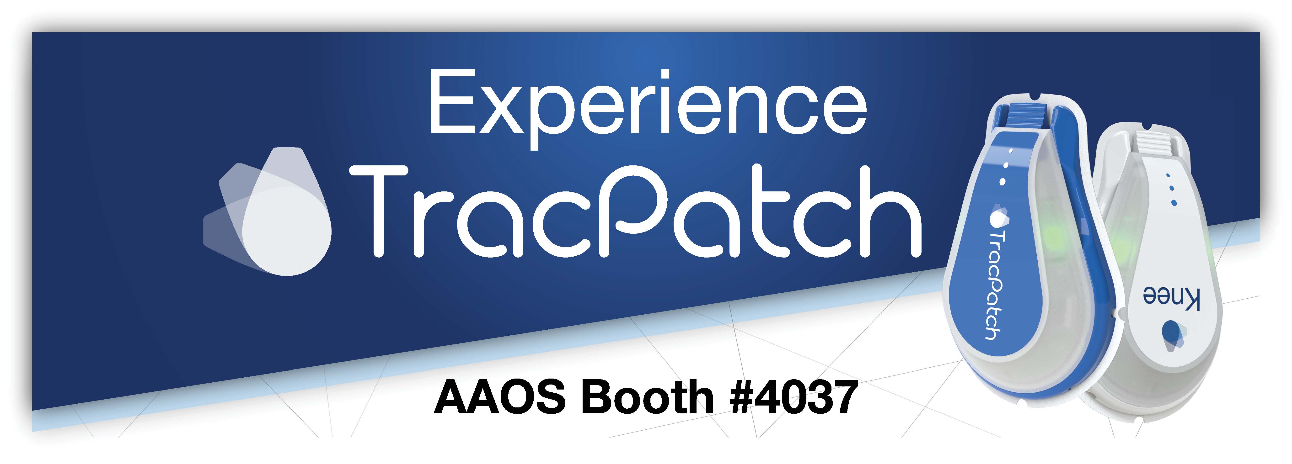 Experience TracPatch at the 2018 AAOS Annual Meeting, Booth 4037