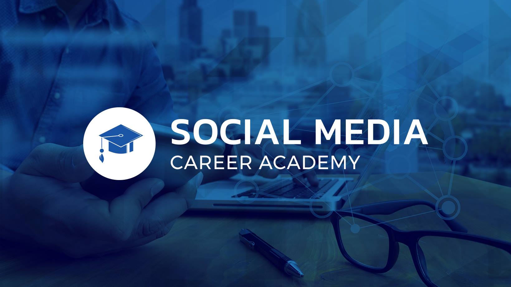 Social Media Career Academy is an online-based training hub for professionals and brands.