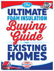 Ultimate Foam Insulation Buying Guide for Existing Homes