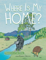 Joan Romney Groves Announces Release of 'Where Is My Home?' 