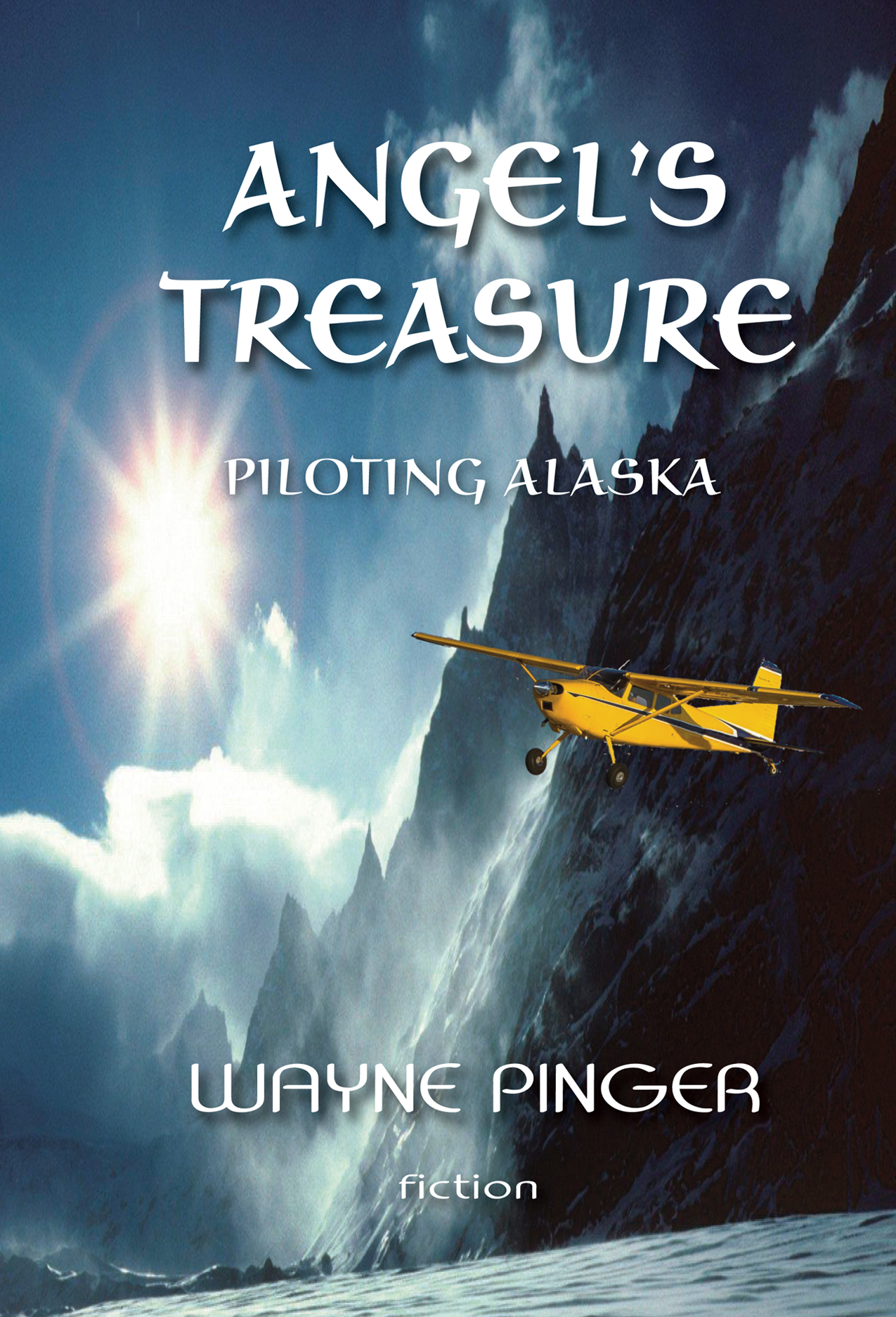 The Second in the Angels in Alaska Series, by Wayne Pinger, from Firefallmedia