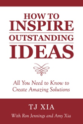 TJ Xia Guides Readers on 'How to Inspire Outstanding Ideas' 