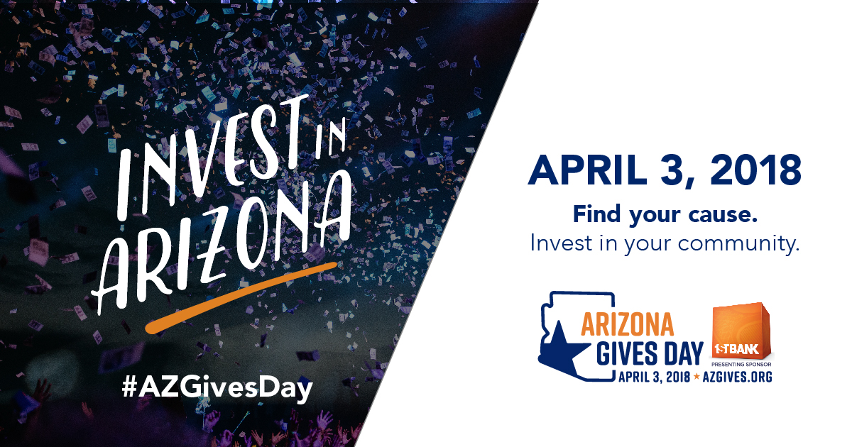 Invest in Arizona with Arizona Gives Day, Tuesday, April 3, 2018.