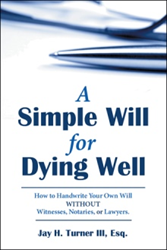 Jay H. Turner III, Esq. writes 'A Simple Will for Dying Well' Photo