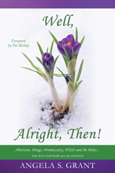 Xulon Press Announces the Release of  Well, Alright Then!  Image