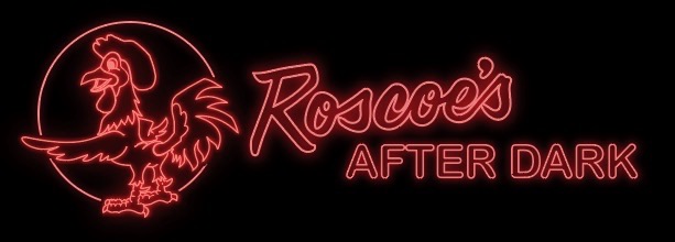 Roscoe's After Dark