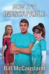 Bill Mccausland Announces Release of 'Now It's Inescapable' 