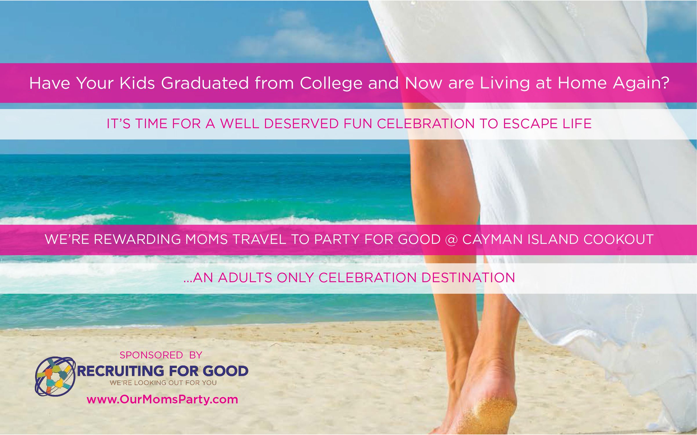 We're Making it Easier for Moms to Leave the Kids at Home ...Enjoy a Rewarding Adult Only Weekend Party for Good