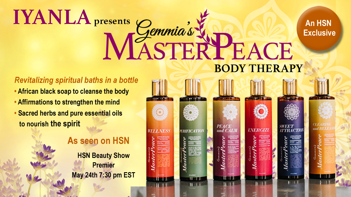Iyanla Vanzant Presents Gemmia's MasterPeace Body Therapy on HSN, Thursday, May 24, at 7:30 pm