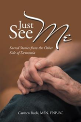 New Book 'Just See Me' Tells Inspiring Experiences of Caregivers  Image