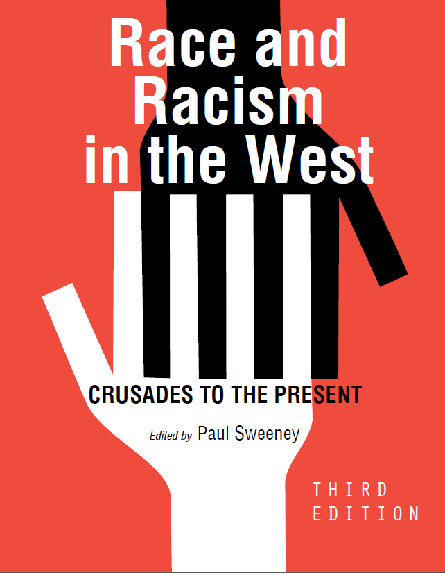 Race and Racism in the West: Crusades to the Present edited by Paul Sweeney with cover design by Jess Estrella