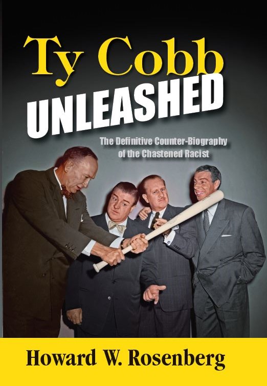 Cover of Ty Cobb Unleashed: The Definitive Counter-Biography of the Chastened Racist