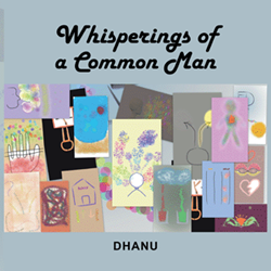Dhanu Shares the 'Whisperings of a Common Man' 