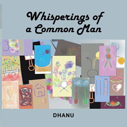 Dhanu Shares the 'Whisperings of a Common Man'  Image